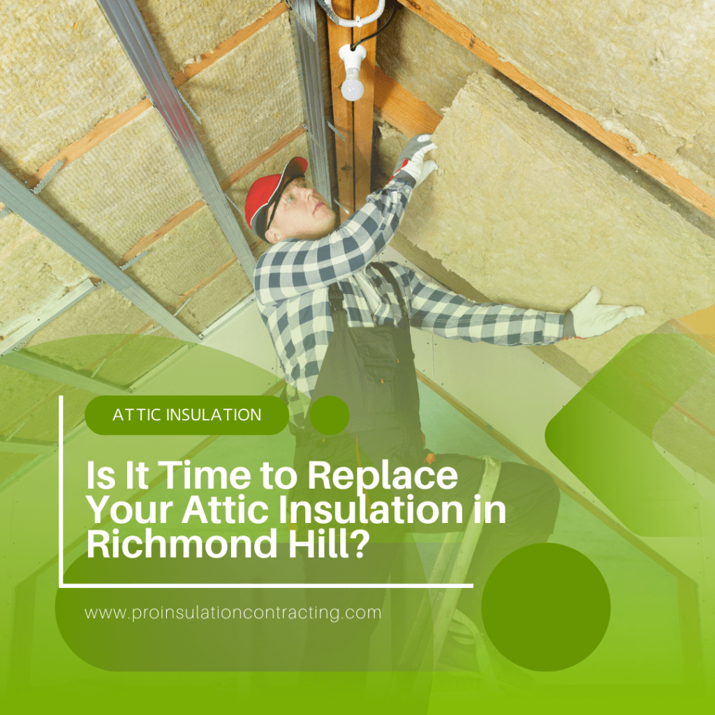 Signs You Need New Attic Insulation in Your Richmond Hill Home