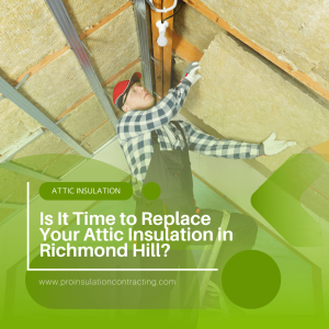 Is it time to replace your attic insulation in richmond hill