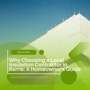 Local insulation contractor Barrie